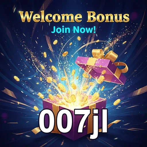 007jl welcome bonus gift 5